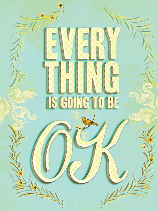 Title details for Everything Is Going to Be OK by Chronicle Books - Available